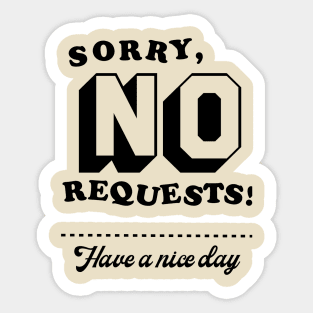 No Requests Sticker